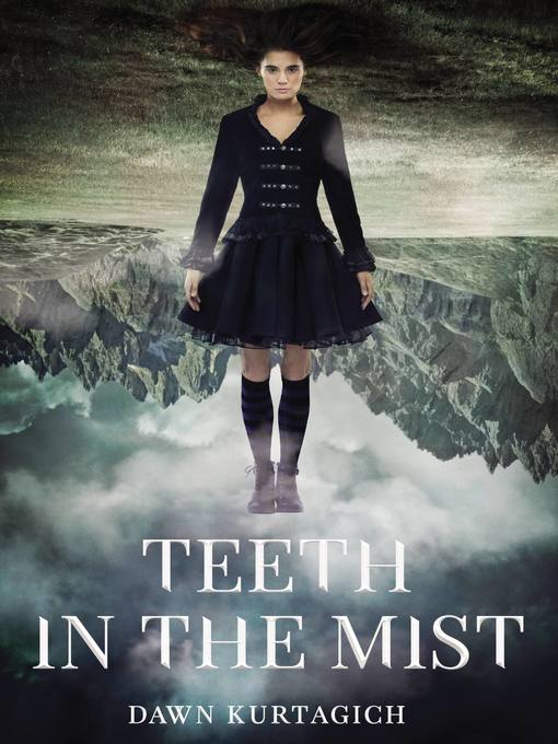 Title details for Teeth in the Mist by Dawn Kurtagich - Wait list